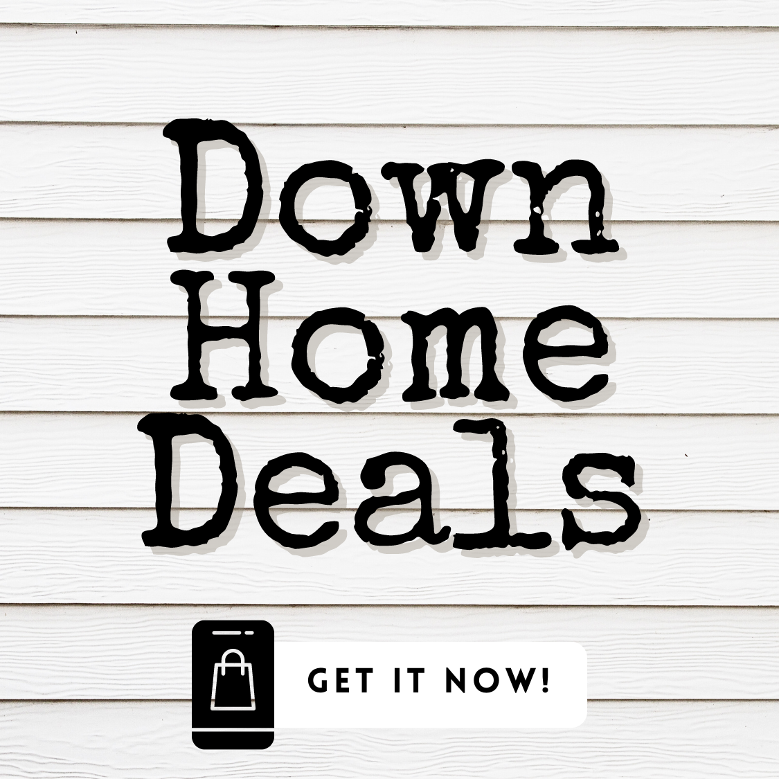 DOWN HOME DEALS